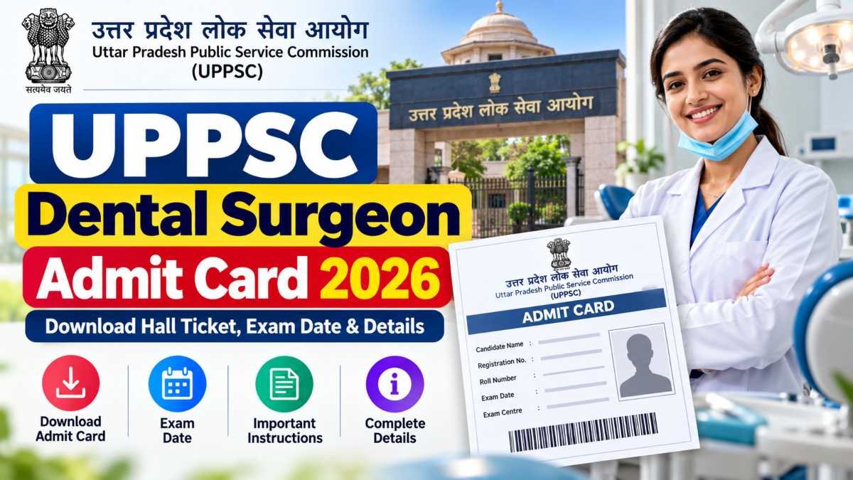 UPPSC Dental Surgeon Admit Card 2026